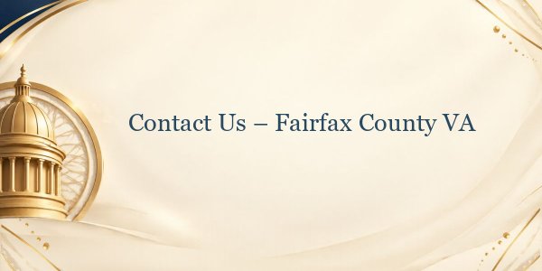 Contact Us - Fairfax County VA