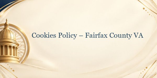 Cookies Policy - Fairfax County VA