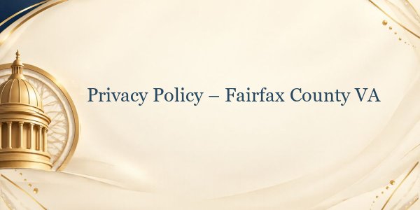 Privacy Policy - Fairfax County VA