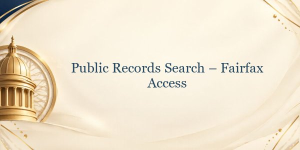 Public Records Search – Fairfax Access